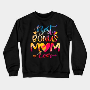 Best Bonus Mom Ever Tie Dye For Mother's Day Crewneck Sweatshirt